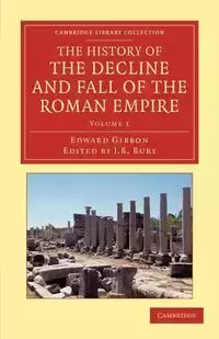 The History of the Decline and Fall of the Roman Empire - Volume 1 - Edward Gibbon