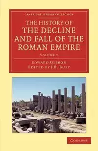 The History of the Decline and Fall of the Roman Empire - Volume 2 - Edward Gibbon