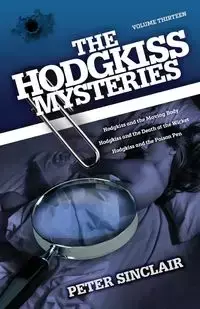 The Hodgkiss Mysteries Volume XIII - Peter Sinclair