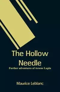 The Hollow Needle - Maurice Leblanc