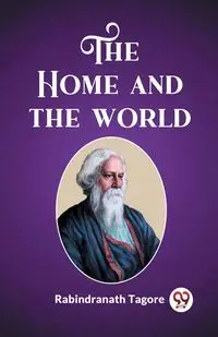 The Home and the World - Tagore Rabindranath