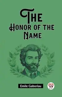 The Honor of the Name - Emile Gaboriau