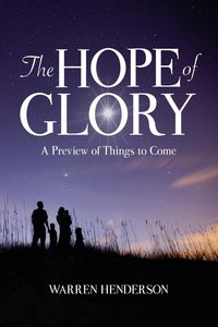 The Hope of Glory - Henderson Warren a.