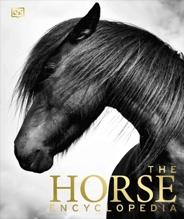 The Horse Encyclopedia. 2023 ed - Elwyn Hartley Edwards