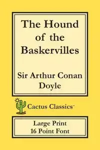 The Hound of the Baskervilles (Cactus Classics Large Print) - Arthur Conan Doyle