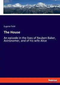 The House - Eugene Field