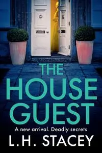 The House Guest - Stacey L. H.