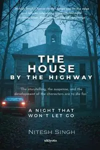 The House by The Highway - Nitesh Singh