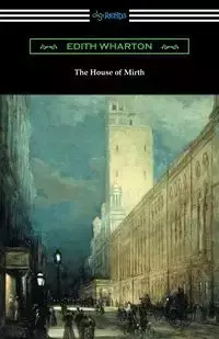 The House of Mirth - Edith Wharton