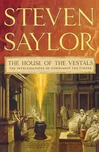 The House of the Vestals - Steven Saylor