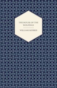 The House of the Wolfings (1888) - Morris William