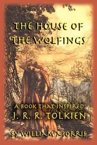 The House of the Wolfings - Morris William