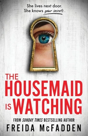 The Housemaid Is Watching - Freida McFadden