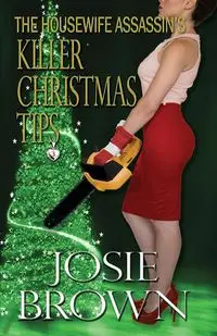 The Housewife Assassin's Killer Christmas Tips - Josie Brown