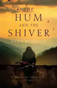 The Hum and the Shiver - Alex Bledsoe