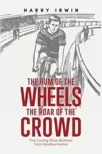 The Hum of the Wheels, The Roar of the Crowd - Irwin Harry