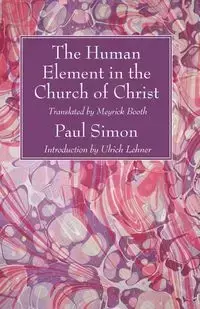 The Human Element in the Church of Christ - Simon Paul