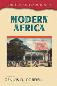 The Human Tradition in Modern Africa - Cordell Dennis D.