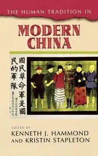 The Human Tradition in Modern China - Kenneth J. Hammond