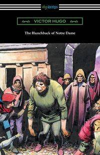 The Hunchback of Notre Dame (Translated by Isabel F. Hapgood) - Victor Hugo