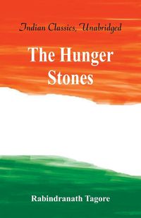 The Hungry Stones, and Other Stories - Rabindranath Tagore