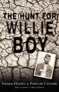 The Hunt for Willie Boy - James A. Sandos