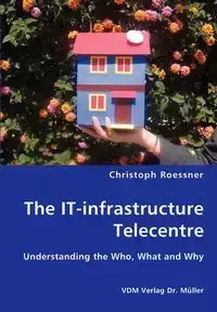 The IT-infrastructure Telecentre - Roessner Christoph