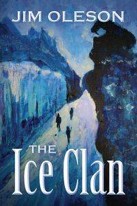 The Ice Clan - Jim Oleson