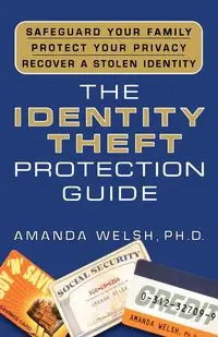 The Identity Theft Protection Guide - Amanda Welsh