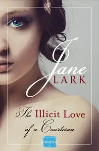 The Illicit Love of a Courtesan - Jane Lark