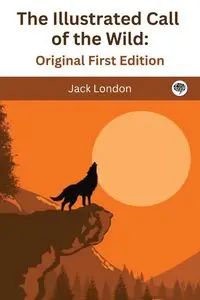 The Illustrated Call of the Wild - Jack London