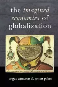 The Imagined Economies of Globalization - Cameron Angus