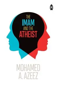 The Imam and The Atheist - A. Mohamed Azeez