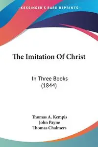 The Imitation Of Christ - Thomas A. Kempis