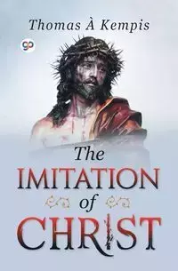 The Imitation of Christ - Thomas Kempis À