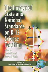 The Impact of State and National Standards on K-12 Science Technology (PB)