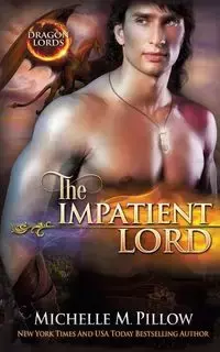 The Impatient Lord - Michelle M. Pillow