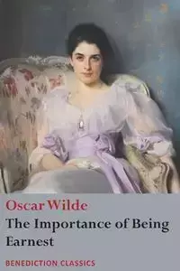 The Importance of Being Earnest - Oscar Wilde