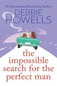 The Impossible Search for the Perfect Man - Debbie Howells