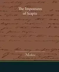 The Impostures of Scapin - Moliere