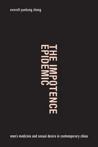 The Impotence Epidemic - Everett Zhang Yuehong