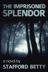 The Imprisoned Splendor - Betty Stafford