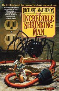 The Incredible Shrinking Man - Richard Matheson