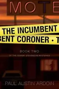 The Incumbent Coroner - Paul Austin Ardoin