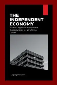 The Independent Economy - PRINCEWILL LAGANG