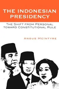 The Indonesian Presidency - McIntyre Angus