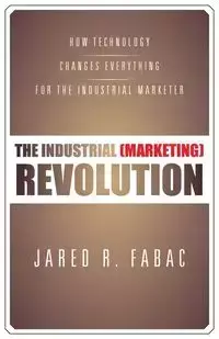 The Industrial (Marketing) Revolution - Jared R. Fabac