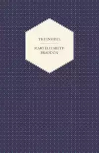 The Infidel - Mary Elizabeth Braddon