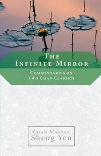 The Infinite Mirror - Yen Chan Master Sheng