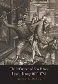 The Influence of Sea Power Upon History - Alfred Mahan  Thayer